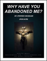 Why Have You Abandoned Me? SATB choral sheet music cover